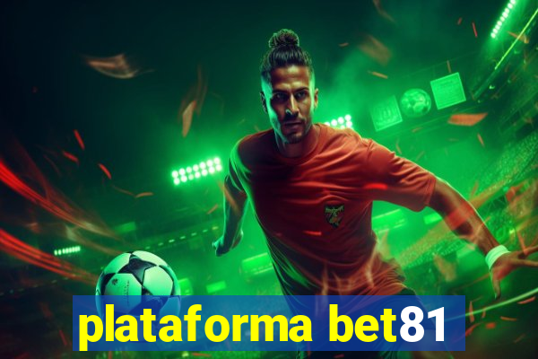 plataforma bet81